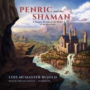 Cover of Penric and the Shaman: A Fantasy Novella in the World of the Five Gods (Curse of Chalion Series, Book 5)
