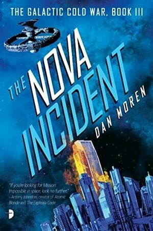 The Nova Incident: The Galactic Cold War Book III by Dan Moren