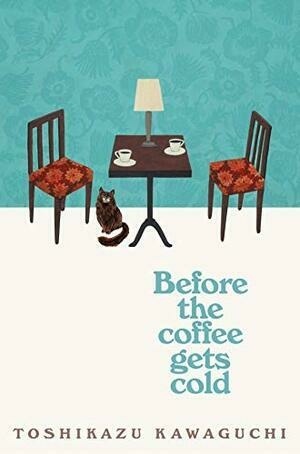 Before the Coffee Gets Cold (Before the Coffee Gets Cold, #1)