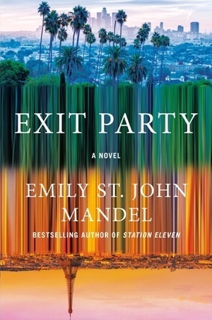 Exit Party by Emily St. John Mandel