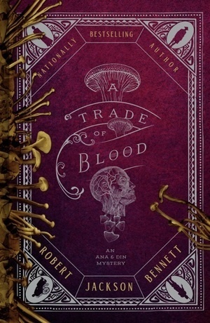 A Trade of Blood by Robert Jackson Bennett