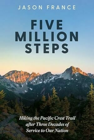 Cover of Five Million Steps: Hiking the Pacific Crest Trail afte…